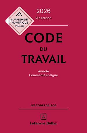 Téléchargez le livre :  Code du travail 2026 90ed - Annoté, commenté en ligne
