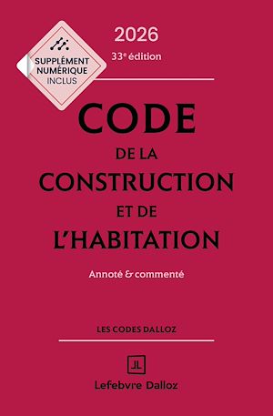 Téléchargez le livre :  Code de la construction et de l'habitation 2026 33ed - Annoté et commenté