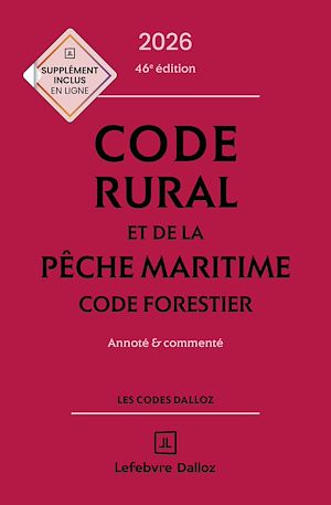 Téléchargez le livre :  Code rural et de la pêche maritime - Code forestier 2026 46ed - Annoté et commenté