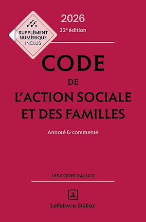 Téléchargez le livre :  Code de l'action sociale et des familles 2026 22ed - Annoté et commenté