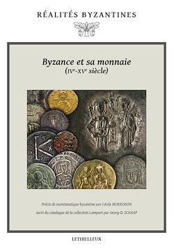 Télécharger le livre :  Byzance et sa monnaie (IVe-XVe siècles)