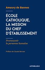 Download this eBook École catholique, la mission du chef d'établissement