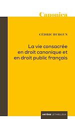 Download this eBook La vie consacrée en droit canonique et en droit public français