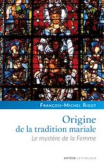 Download this eBook Origine de la tradition mariale