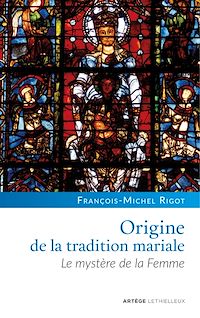 Téléchargez le livre :  Origine de la tradition mariale