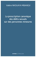 Download this eBook La prescription canonique des délits sexuels sur des personnes mineures