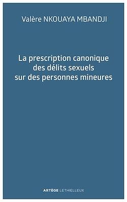 Télécharger le livre :  La prescription canonique des délits sexuels sur des personnes mineures