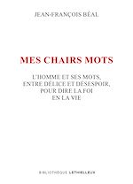 Télécharger le livre :  Mes chairs mots