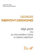Télécharger le livre :  Déjà jadis ou du mouvement Dada à l'espace abstrait