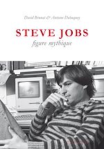 Télécharger le livre :  Steve Jobs, figure mythique