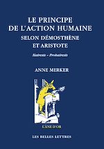 Télécharger le livre :  Le Principe de l'action humaine selon Démosthène et Aristote