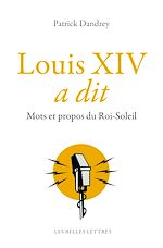Télécharger le livre :  Louis XIV a dit