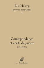 Télécharger le livre :  Correspondance et écrits de guerre (1914-1919)