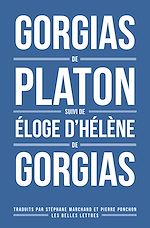 Télécharger le livre :  Gorgias de Platon, suivi d'Éloge d'Hélène de Gorgias