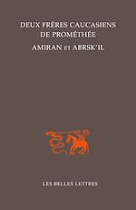 Télécharger le livre :  Deux frères caucasiens de Prométhée, Amiran et Abrsk'il