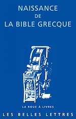 Télécharger le livre :  Naissance de la Bible grecque