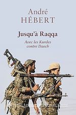 Télécharger le livre :  Jusqu'à Raqqa