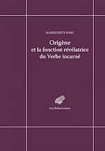 Télécharger le livre :  Origène et la fonction révélatrice du Verbe incarné