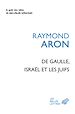Télécharger le livre :  De Gaulle Israël et les Juifs