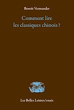 Télécharger le livre :  Comment lire les classiques chinois ?
