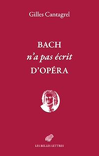 Téléchargez le livre :  Bach n'a pas écrit d'opéra