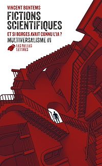 Téléchargez le livre :  Fictions scientifiques. Et si Borges avait connu l'IA ?