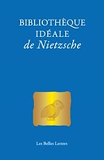 Télécharger le livre :  Bibliothèque idéale de Nietzsche