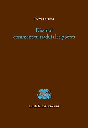Téléchargez le livre :  Dis-moi comment tu traduis les poètes