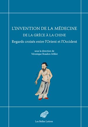 Téléchargez le livre :  L'Invention de la médecine de la Grèce à la Chine