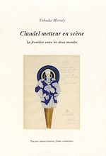 Télécharger le livre :  Claudel metteur en scène
