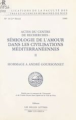 Télécharger le livre :  Sémiologie de l'amour dans les civilisations méditerranéennes (2). Hommage à André Goursonnet