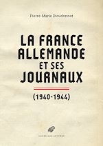 Télécharger le livre :  La France allemande et ses journaux
