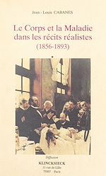 Télécharger le livre :  Le corps et la maladie dans les récits réalistes (1856-1893)