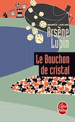 Télécharger le livre :  Arsène Lupin le bouchon de cristal
