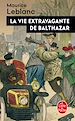 Télécharger le livre :  La Vie extravagante de Balthazar