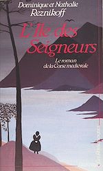 Télécharger le livre :  L'île des seigneurs : le roman de la Corse médiévale