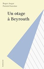 Télécharger le livre :  Un otage à Beyrouth