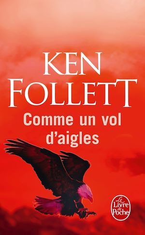 Comme un vol d'aigles | FOLLETT, Ken. Auteur