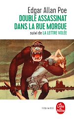 Télécharger le livre :  Le Double Assassinat de la rue Morgue, suivi de La Lettre volée