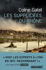 Télécharger le livre :  Les Suppliciées du Rhône