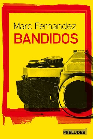 Bandidos | Fernandez, Marc. Auteur