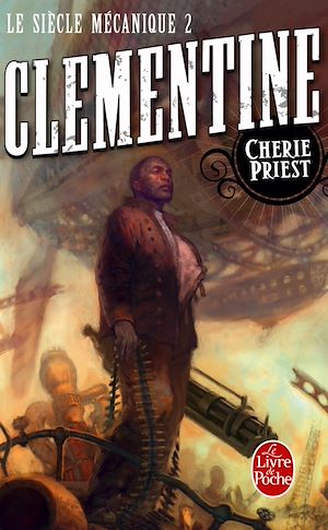 Clementine (Le Siècle mécanique, Tome 2) | Priest, Cherie. Auteur