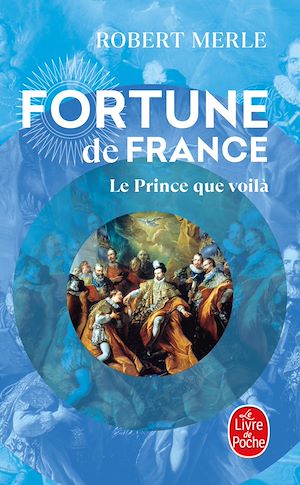Téléchargez le livre :  Le Prince que voilà (Fortune de France, Tome 4)