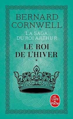 Télécharger le livre :  Le Roi de l'hiver (La Saga du roi Arthur, Tome 1)