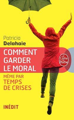 Télécharger le livre :  Comment garder le moral (même par temps de crises)