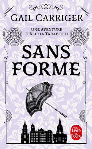 Téléchargez le livre :  Sans forme (Le Protectorat de l'ombrelle, Tome 2)