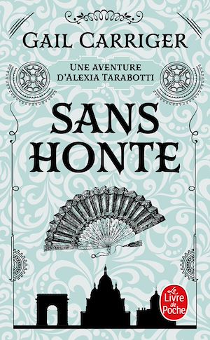 Téléchargez le livre :  Sans honte (Le Protectorat de l'ombrelle, Tome 3)