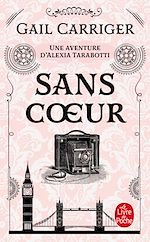 Télécharger le livre :  Sans coeur (Le Protectorat de l'ombrelle, Tome 4)