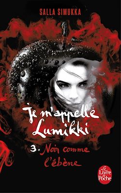 Télécharger le livre :  Noir comme l'ébène (Je m'appelle Lumikki, Tome 3)
