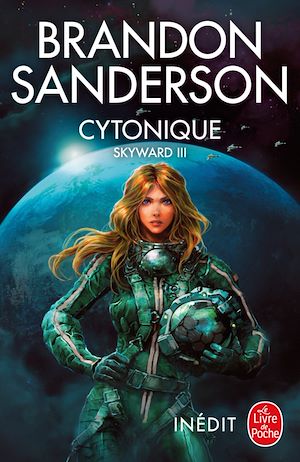 Cytonique (Skyward, Tome 3) | Sanderson, Brandon. Auteur